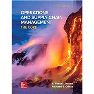 Loose Leaf for Operations and Supply Chain Management: The Core