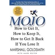Mojo How to Get It, How to Keep It, How to Get It Back If You Lose It
