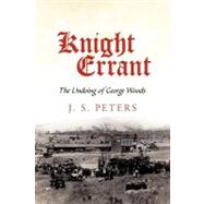 Knight Errant : The Undoing of George Woods