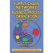 Supply Chain Networks and Business Process Orientation: Advanced Strategies and Best Practices