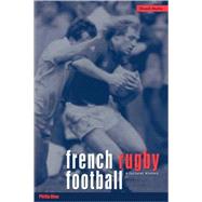 French Rugby Football A Cultural History
