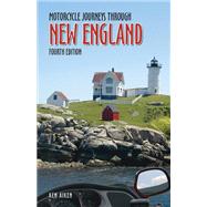 Motorcycle Journeys Through New England  4th Edition