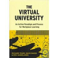 The Virtual University: An Action Paradigm and Process for Workplace Learning