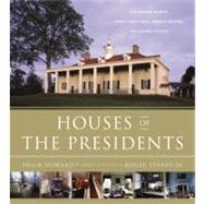Houses of the Presidents Childhood Homes, Family Dwellings, Private Escapes, and Grand Estates