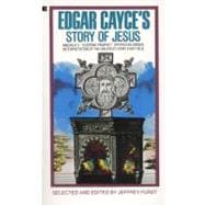 Edgar Cayce's Story of Jesus