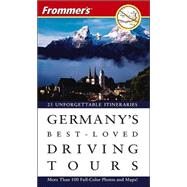Frommer's® Germany's Best-Loved Driving Tours, 6th Edition