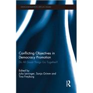 Conflicting Objectives in Democracy Promotion: Do All Good Things Go Together?