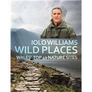 Wild Places Wales' Top 40 Nature Sites