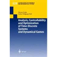 Analysis, Controllability, and Optimization of Time-Discrete Systems and Dynamical Games