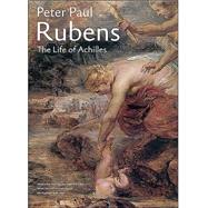 Peter Paul Rubens: The Life of Achilles