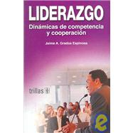 Liderazgo/ Leadership: Dinamicas De Competencias Y Cooperacion/ Dinamics of Competition and Cooperation