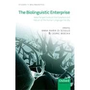 The Biolinguistic Enterprise New Perspectives on the Evolution and Nature of the Human Language Faculty