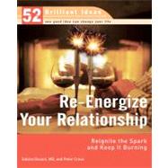 Re-Energize Your Relationship (52 Brilliant Ideas) Reignite the Spark and Keep It Burning