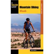 Mountain Biking Moab Pocket Guide, 3rd More than 40 of the Area's Greatest Off-Road Bicycle Rides