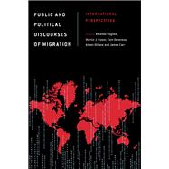 Public and Political Discourses of Migration International Perspectives