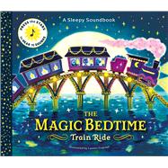 A Sleepy Soundbook: The Magic Bedtime Train Ride book cover, ISBN 9781805703273