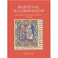 Medieval Illumination Manuscript Art in England and France 700-1200