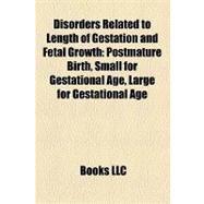 Disorders Related to Length of Gestation and Fetal Growth : Postmature Birth, Small for Gestational Age, Large for Gestational Age
