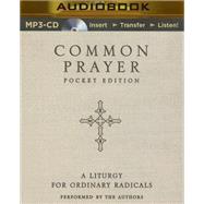 Common Prayer: A Liturgy for Ordinary Radicals: Pocket Edition