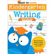 Ready to Learn: Kindergarten Writing Workbook Word Practice, Writing Topics, Letter Tracing, and More!