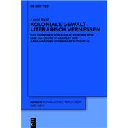 Koloniale Gewalt literarisch vermessen