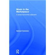 Music in the Marketplace: A Social Economics Approach