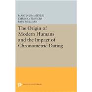 The Origin of Modern Humans and the Impact of Chronometric Dating