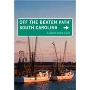 South Carolina Off the Beaten Path® A Guide To Unique Places