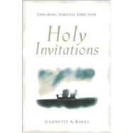 Holy Invitations : Exploring Spiritual Direction