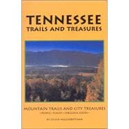 Tennessee Trails and Treasures : Mountains, Music, Mansions and More: People, Places, Fabulous Foods