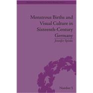 Monstrous Births and Visual Culture in Sixteenth-Century Germany