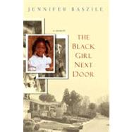 The Black Girl Next Door; A Memoir