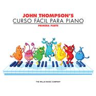 John Thompson's Curso Facil Para Piano John Thompson's Easiest Piano Course in Spanish, Part 1 - Book Only
