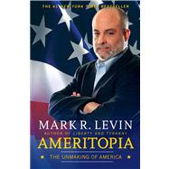 Ameritopia The Unmaking of America