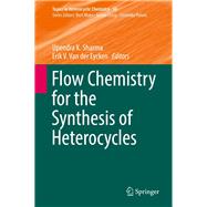 Flow Chemistry for the Synthesis of Heterocycles