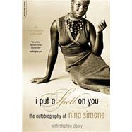 I Put A Spell On You The Autobiography Of Nina Simone