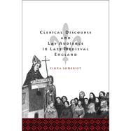 Clerical Discourse And Lay Audience in Late Medieval England