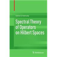 Spectral Theory of Operators on Hilbert Spaces