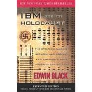 IBM and the Holocaust: The Strategic Alliance Between Nazi Germany and America's Most Powerful Corporation