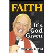 Faith : It's God Given