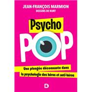 Psycho pop : Une plongée déconnante dans la psychologie des héros et anti-héros