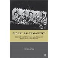 Moral Re-Armament The Reinventions of an American Religious Movement