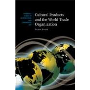 Cultural Products and the World Trade Organization