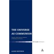 The Universe as Communion Towards a Neo-Patristic Synthesis of Theology and Science