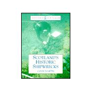 Scotland's Historic Shipwrecks (Historic Scotland Series)