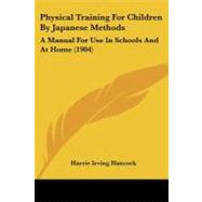 Physical Training for Children by Japanese Methods : A Manual for Use in Schools and at Home (1904)