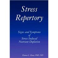 Stress Repertory: Signs and Symptoms of Stress Induced Nutrient Depletion: Repertory and Research