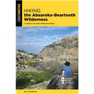 Hiking the Absaroka-Beartooth Wilderness,9781493063277
