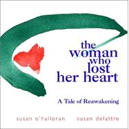 The Woman Who Lost Her Heart A Tale of Reawakening
