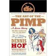The Art of the Pimp One Man's Search for Love, Sex, and Money